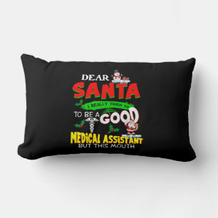 Nurse Gift Dear Santa Good Medical Assistant Lumbar Pillow