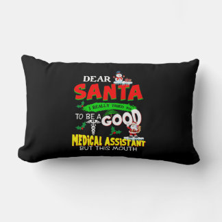 Nurse Gift | Dear Santa Good Medical Assistant Lumbar Pillow