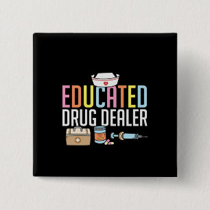 Nurse Gift Educated Drug Dealer 2 Inch Square Button