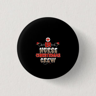 Nurse Gift Er Nurse Christmas Crew 1 Inch Round Button