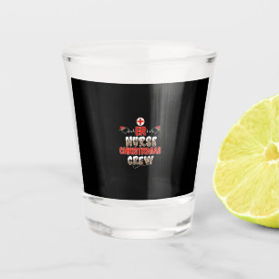 Nurse Gift Er Nurse Christmas Crew Shot Glass
