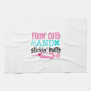 Nurse Gift  Fixin' Cuts Stickin' Butts Kitchen Towel