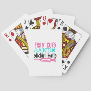 Nurse Gift Fixin' Cuts Stickin' Butts Playing Cards