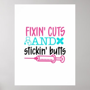 Nurse Gift  Fixin' Cuts Stickin' Butts Poster