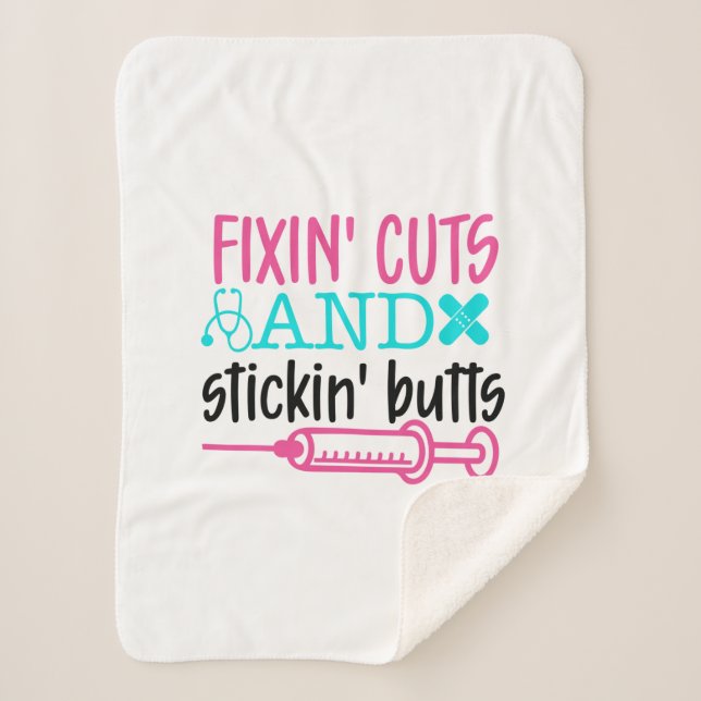 Nurse Gift  Fixin' Cuts Stickin' Butts Sherpa Blanket (Front)