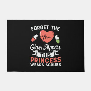 Nurse Gift Forget The Glass Slippers Doormat