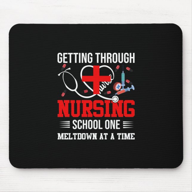 Nurse Gift | Getting Through Nursing School One Mouse Pad (Front)