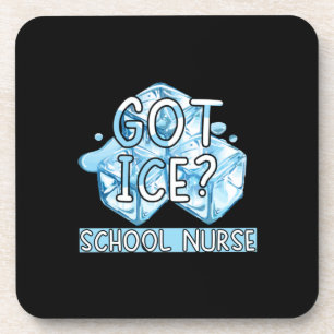 Nurse Gift Got Ice School Nurse Coaster