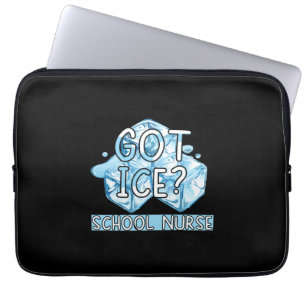 Nurse Gift Got Ice School Nurse Laptop Sleeve