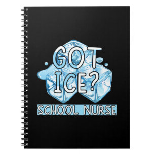 Nurse Gift   Got Ice School Nurse Notebook