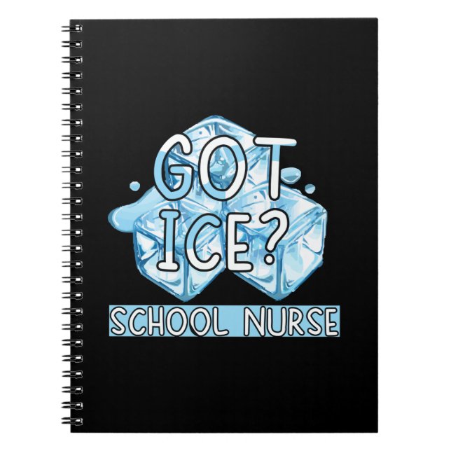 Nurse Gift | Got Ice School Nurse Notebook (Front)