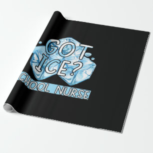 Nurse Gift Got Ice School Nurse Wrapping Paper