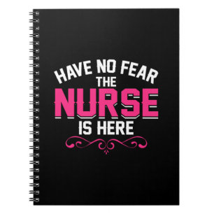 Nurse Gift   Have No Fear The Nurse Is Here Notebook