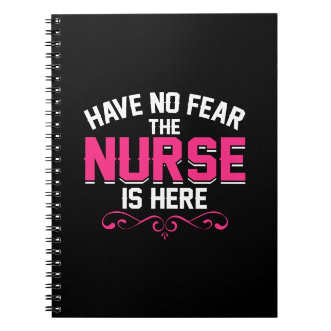 Nurse Gift | Have No Fear The Nurse Is Here Notebook (Front)