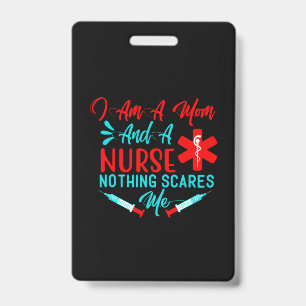 Nurse Gift I Am A Mom And A Nurse Badge