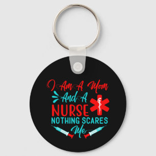 Nurse Gift I Am A Mom And A Nurse Keychain