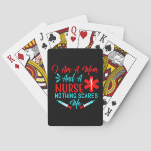 Nurse Gift I Am A Mom And A Nurse Playing Cards