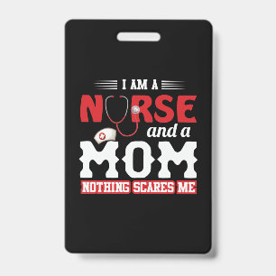 Nurse Gift   I Am A Nurse And A Mom Badge