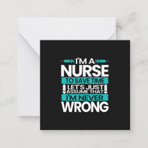 Nurse Gift   I Am A Nurse To Save Time Card