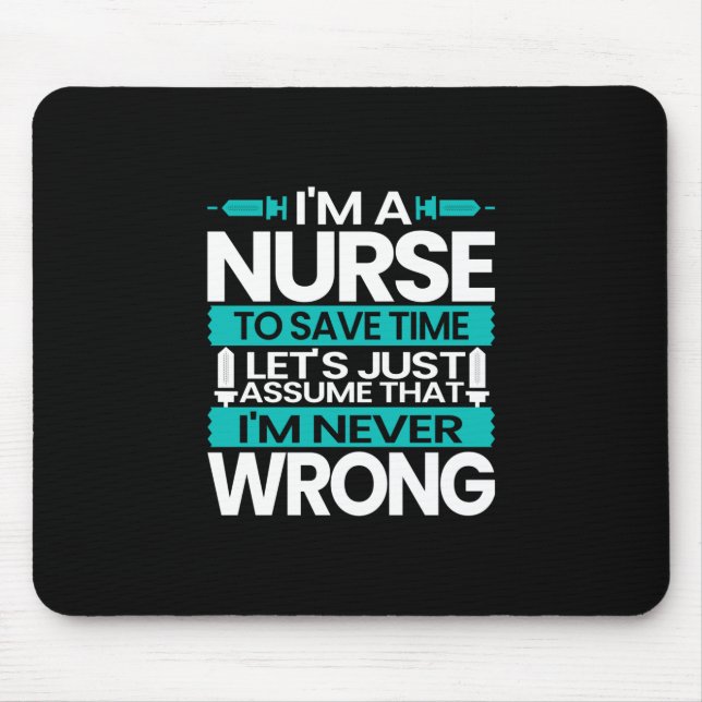 Nurse Gift | I Am A Nurse To Save Time Mouse Pad (Front)