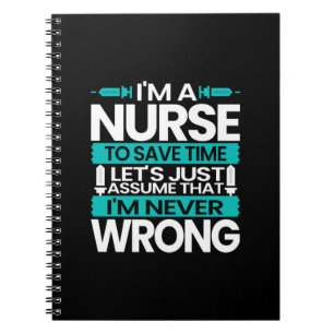 Nurse Gift   I Am A Nurse To Save Time Notebook