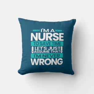 Nurse Gift   I Am A Nurse To Save Time Throw Pillow