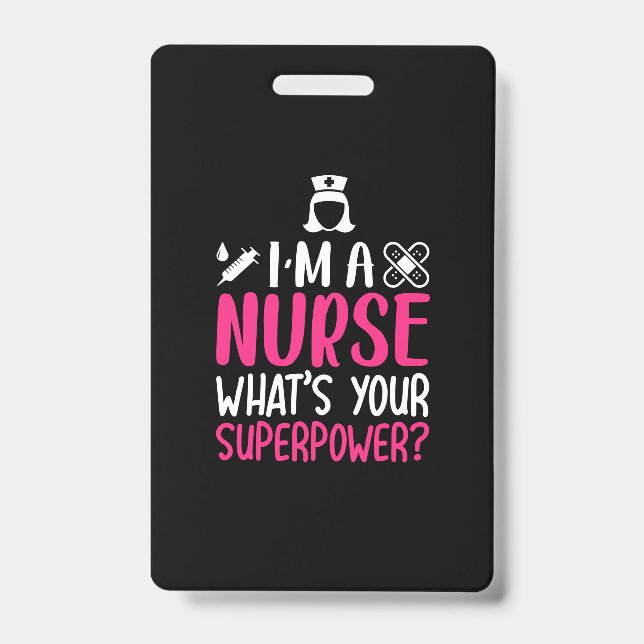 Nurse Gift | I Am A Nurse What Your Superpower Badge (Front)