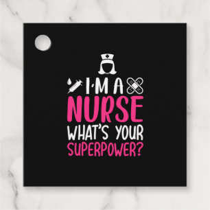 Nurse Gift I Am A Nurse What Your Superpower Favour Tags