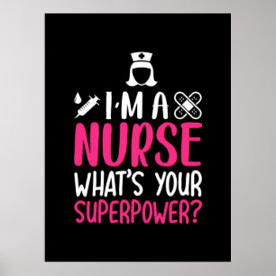 Nurse Gift   I Am A Nurse What Your Superpower Poster