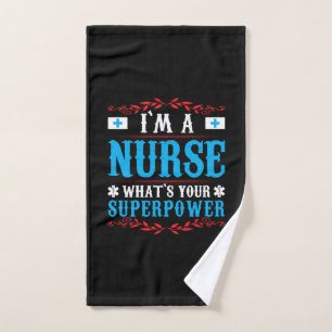 Nurse Gift   I Am A Nurse Whats Your Hand Towel