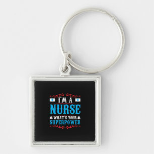 Nurse Gift I Am A Nurse Whats Your Keychain