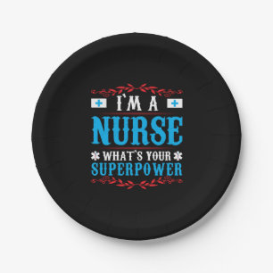 Nurse Gift I Am A Nurse Whats Your Paper Plate