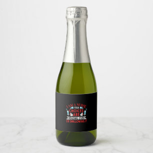 Nurse Gift I Am A Nurse Your Choices Sparkling Wine Label