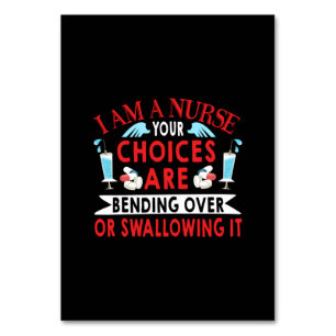 Nurse Gift I Am A Nurse Your Choices Table Number