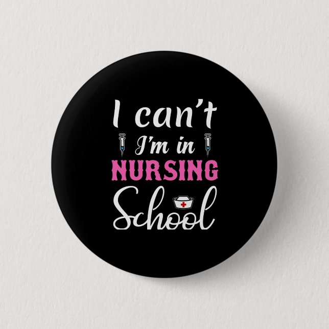Nurse Gift | I Am In Nursing School 2 Inch Round Button (Front)