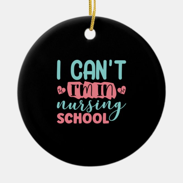 Nurse Gift | I Am In Nursing School Ceramic Ornament (Front)