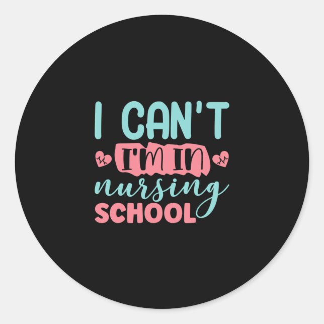 Nurse Gift | I Am In Nursing School Classic Round Sticker (Front)