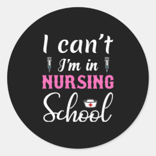 Nurse Gift   I Am In Nursing School Classic Round Sticker