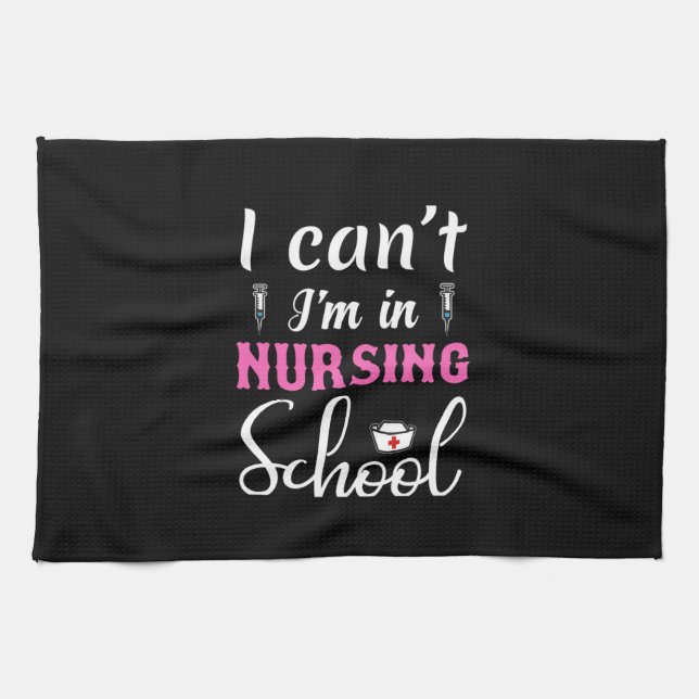 Nurse Gift | I Am In Nursing School Kitchen Towel (Horizontal)