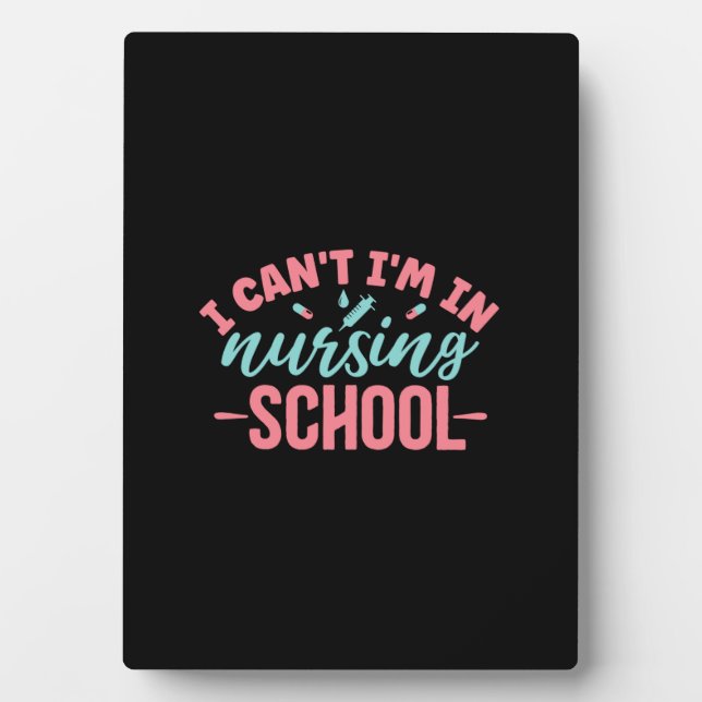 Nurse Gift | I Am In Nursing School Plaque (Front)