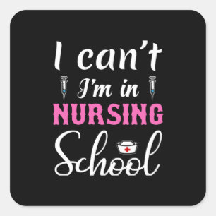 Nurse Gift I Am In Nursing School Square Sticker