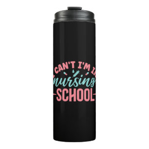 Nurse Gift I Am In Nursing School Thermal Tumbler