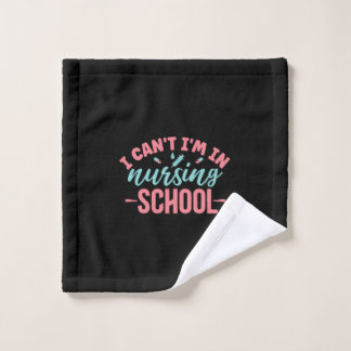 Nurse Gift | I Am In Nursing School Wash Cloth