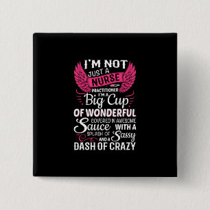 Nurse Gift   I Am Not Just A Nurse 2 Inch Square Button