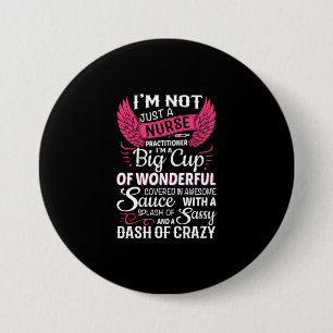 Nurse Gift I Am Not Just A Nurse 3 Inch Round Button