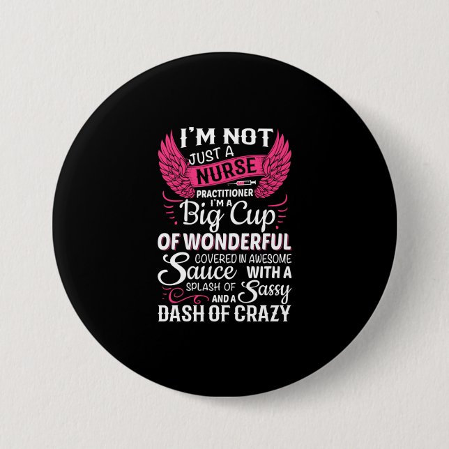 Nurse Gift | I Am Not Just A Nurse 3 Inch Round Button (Front)
