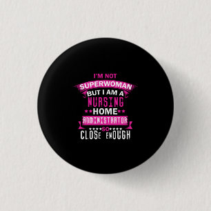 Nurse Gift I Am Not Superwoman 1 Inch Round Button