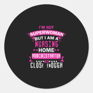 Nurse Gift   I Am Not Superwoman Classic Round Sticker