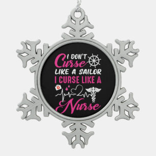Nurse Gift I Don't Curse Like A Sailor Snowflake Pewter Christmas Ornament
