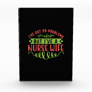 Nurse Gift   I Have Got 99 Problems Photo Block